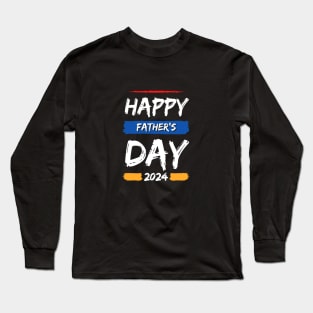 Happy Father's Day 2024 Long Sleeve T-Shirt